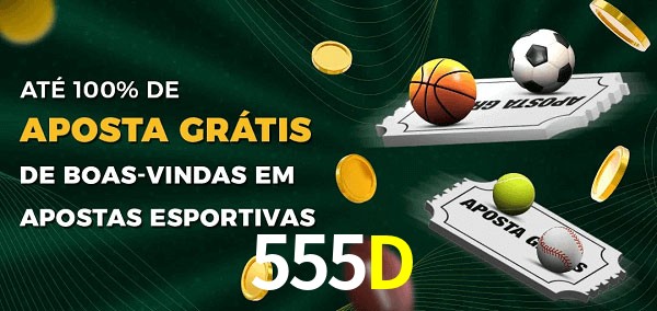 555D Ate 100% de Aposta Gratis