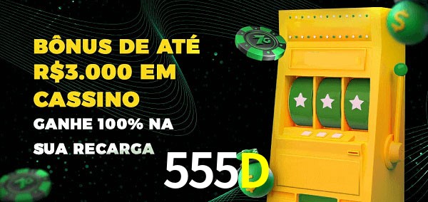 555D melhor bônus de depósito